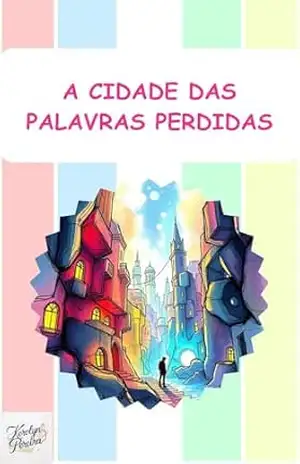 A cidade das palavras perdidas (Livros Infantis) – Kerolyn Pereira