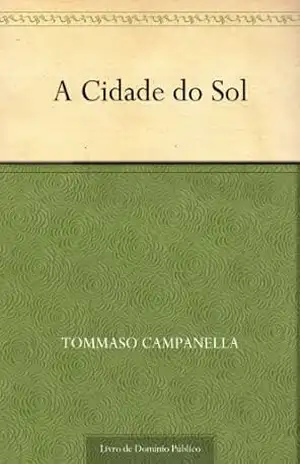 A Cidade do Sol – Tommaso Campanella A Cidade do Sol – Tommaso Campanella