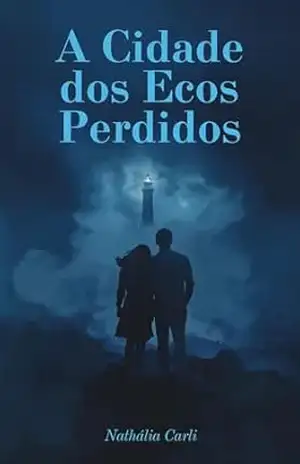Capa do livro A Cidade dos Ecos Perdidos - Nathália Carli