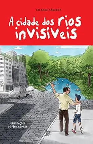 Capa do livro A Cidade dos Rios Invisíveis - Solange Sánchez