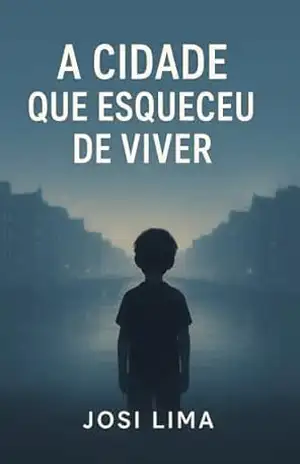 A Cidade que esqueceu de viver: A Cidade que esqueceu de Viver – L.A.R. - Josi Lima A Cidade que esqueceu de viver: A Cidade que esqueceu de Viver – L.A.R. - Josi Lima