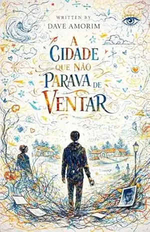 Capa do livro A Cidade Que Não Parava de Ventar - Dave  Amorim