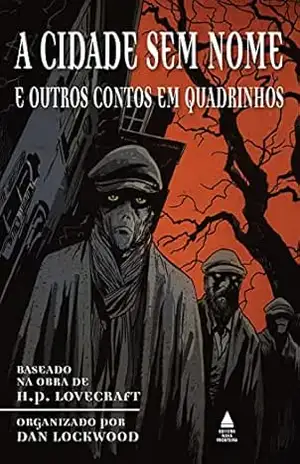 A cidade sem nome e outros contos em quadrinhos – HQ – H. P. Lovecraft
