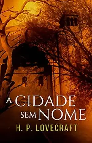 A Cidade sem Nome – H. P. Lovecraft
