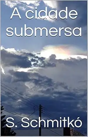 A cidade submersa – S. Schmitkó A cidade submersa – S. Schmitkó