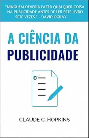 A Ciência da Publicidade (Em Português) – Claude C. Hopkins A Ciência da Publicidade (Em Português) – Claude C. Hopkins