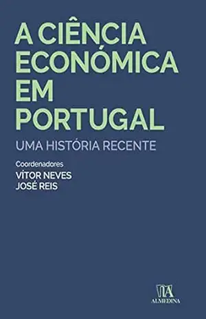 A ciência económica em Portugal – Vítor Manuel Leite Neves A ciência económica em Portugal – Vítor Manuel Leite Neves