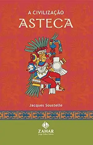 Capa do livro A civilização Asteca - Jacques Soustelle