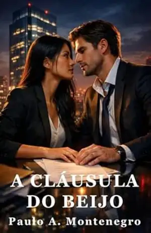 A Cláusula do Beijo (Paulo A. Montenegro) – Paulo A. Montenegro