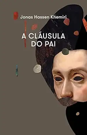 A cláusula do pai – Jonas Hassen Khemiri A cláusula do pai – Jonas Hassen Khemiri