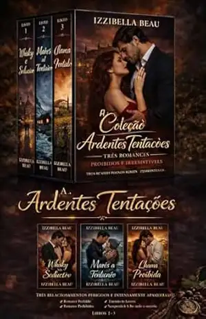 A Coleção Ardentes Tentações - Izzibella Beau