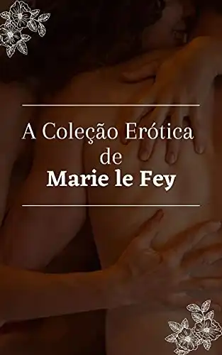 Baixar A Coleção Erótica de Marie le Fey: O CEO e outras Histórias pdf, epub, mobi, eBook