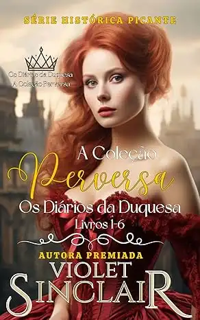 Baixar A Coleção Perversa: Os Diários da Duquesa Livros 1–6 (Diarios da Duquesa – Brazil) pdf, epub, mobi, eBook