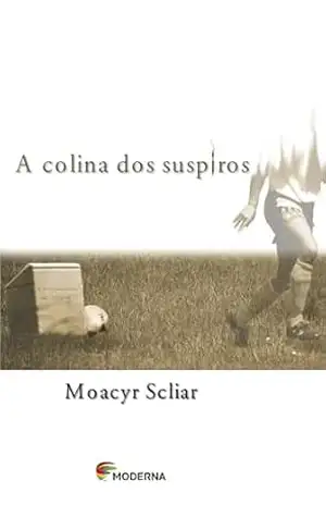 A Colina Dos Suspiros – Moacyr Scliar