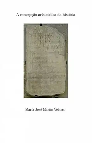 Capa do livro A concepção aristotélica da história - María José Martín Velasco