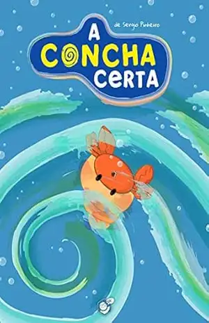 Capa do livro A Concha Certa - Sergio Pinheiro