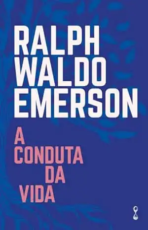 Capa do livro A Conduta da Vida - Ralph Waldo Emerson