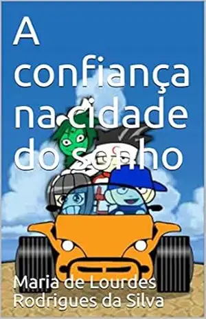 A confiança na cidade do sonho – Maria de Lourdes Rodrigues da Silva