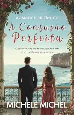 A Confusão Perfeita – Michele  Michel