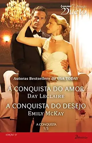 A Conquista 1 de 3 (Harlequin Desejo Dueto Livro 57) – Day Leclaire