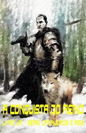 A Conquista do Reino: Série Cavaleiros e Reis – Livro 1 - Valney  Vieira