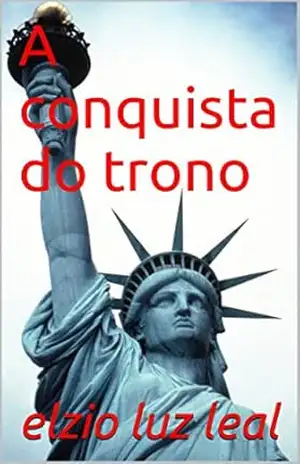A conquista do trono: poesias – elzio luz leal