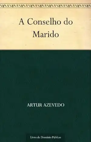 A Conselho do Marido – Artur Azevedo