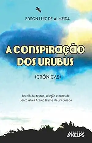 A conspiração dos urubus – Edson Luiz de Almeida