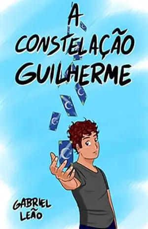 A Constelação Guilherme - Gabriel Leão