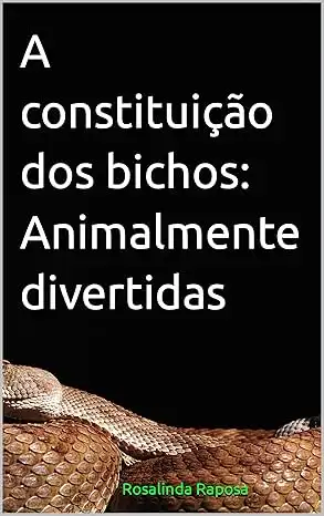 Baixar A constituição dos bichos: Animalmente divertidas pdf, epub, mobi, eBook