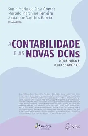 A Contabilidade e as Novas DCNs: O que Muda e Como se Adaptar – Sonia Maria da Silva Gomes A Contabilidade e as Novas DCNs: O que Muda e Como se Adaptar – Sonia Maria da Silva Gomes
