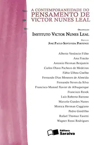 A CONTEMPORANEIDADE DO PENSAMENTO DE VICTOR NUNES LEAL – Saraiva Sa Livreiros Editores