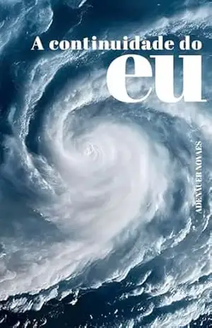 A Continuidade do EU: A Aurora Consurgens do Espírito – Adenáuer Novaes A Continuidade do EU: A Aurora Consurgens do Espírito – Adenáuer Novaes