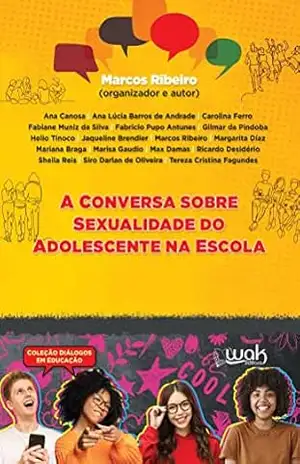 A Conversa sobre Sexualidade do Adolescente na Escola – Marcos Ribeiro