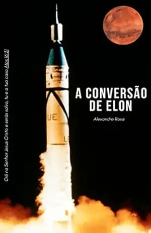 Capa do livro A conversão de Elon (Marte One Livro 1) - Alexandre Rosa