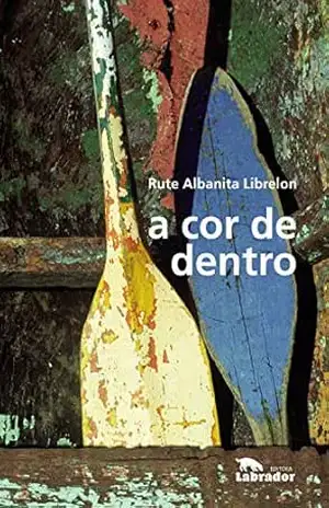 A cor de dentro – Rute Albanita Librelon A cor de dentro – Rute Albanita Librelon