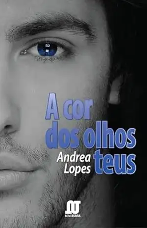 A cor dos olhos teus - Andrea Lopes A cor dos olhos teus - Andrea Lopes