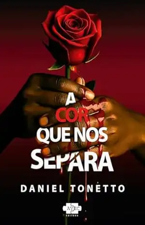 A Cor que nos Separa – Daniel Tonetto