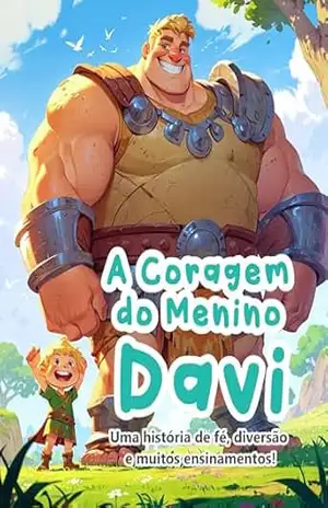 Capa do livro A Coragem do Menino Davi: Uma história de muita fé, diversão e muitos ensinamentos! - Victor  Silva