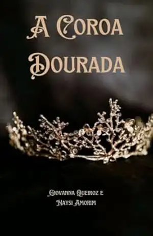 A Coroa Dourada – Giovanna Queiroz A Coroa Dourada – Giovanna Queiroz