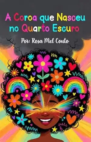 Capa do livro A coroa que nasceu no quarto escuro - Rosa Mel de Paula Couto