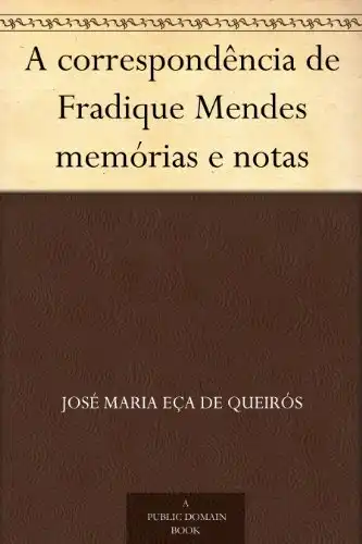 Baixar A correspondência de Fradique Mendes memórias e notas pdf, epub, mobi, eBook