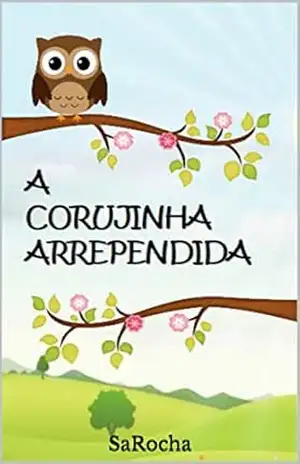 A Corujinha Arrependida – SaRocha