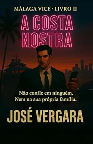 A Costa Nostra (Málaga Vice Livro 2) – Jose Vergara