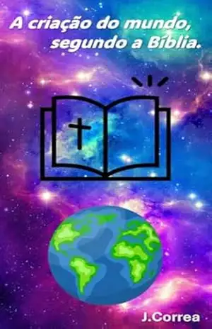 Capa do livro A criação do mundo, segundo a bíblia.: Livro infantil para colorir e aprender. (Histórias da Bíblia para colorir e aprender.) - J. Correa.