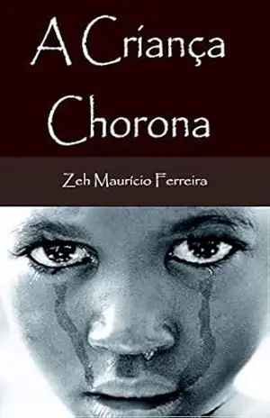 A Criança Chorona – Zeh Maurício Ferreira