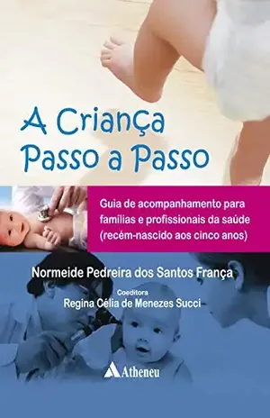A Criança Passo a Passo – Guia de Acompanhamento Par – Normeide Pedreira dos Santos França