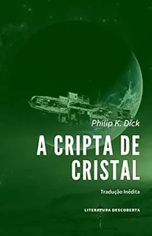 A Cripta de Cristal – Philip K. Dick
