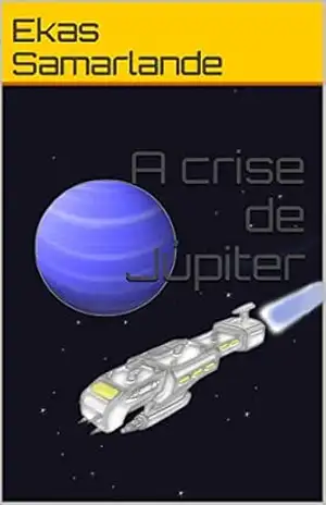 Capa do livro A crise de Júpiter - Ekas Samarlande