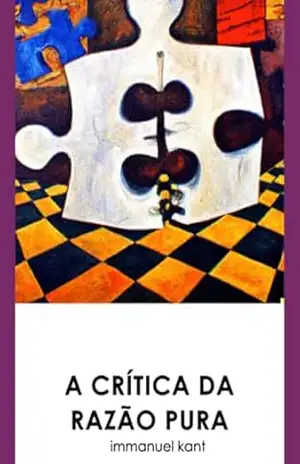 A Crítica Da Razão Pura – Immanuel Kant